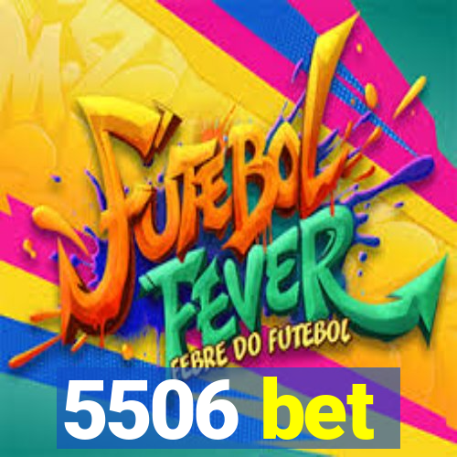 5506 bet